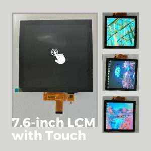 7.6-inch LCD, 800×800, High Brightness, MIPI, with Touch and HDMI option-Square LCD